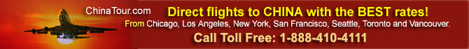 flights to china with the best rates, fly from chicago, los angeles, new york, san francisco, seattle, toronto, vancouver, call ChinaTour.com at 1-888-410-4111